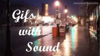 Gifs With Sound #2