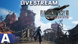 LIVESTREAM - Final Fantasy VII Rebirth - Pre-Cosmo Canyon Side Content