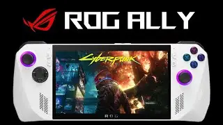 Cyberpunk 2077 ROG Ally | 120Hz | FSR 2.1 | 1080p | 720p | Steam Deck Preset