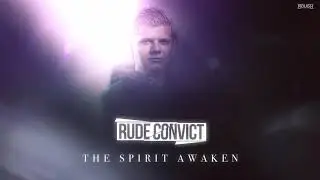 Rude Convict - The Spirit Awaken (OUT NOW)