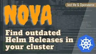 [ Kube 114 ] Nova | A simple tool to find outdated helm releases in your cluster