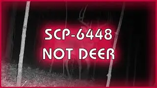 SCP 6448 - Not Deer