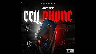 JEYYFF - CELL PHONE | AUDIO OFICIAL #LaLigaElite