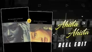 Ahista Ahista Viral Reel Edit in CapCut | Trending Reels Editing Tutorial | Capcut Template 🔥