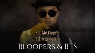 Noli Me Tángere & El Filibusterismo (Character Portrayal) (Bloopers & Behind the scenes)