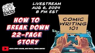 How to Breakdown and Write a 22-Page Comic Book Story - Comics 101 Scripting