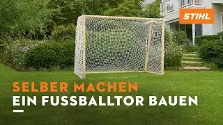 Selber machen | Fußballtor aus Holz bauen | STIHL