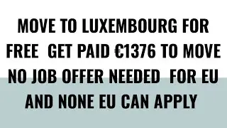 Good News | Get Paid to Move to Luxembourg 🇱🇺 for Free | 1,000 Slots Available For Foreign Workers