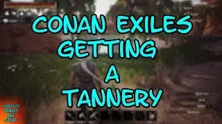 Conan Exiles Getting a Tannery