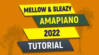 How to Produce Amapiano Like Mellow & Sleazy , Daliwonga,Young Stunna | in FL Studio 2022 + Vocals