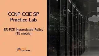 AS 30: SR-PCE Instantiated Policy (TE Metric) | CCNP CCIE SP Practice Lab