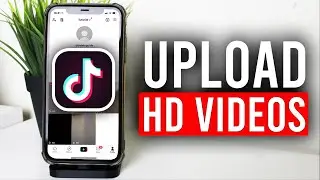 How To Upload HD Videos To TikTok | Upload High Quality Videos On TikTok