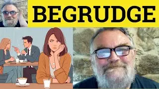 😎 Begrudge Meaning - Begrudge Defined - Begrudge Examples - Begrudge Definition - Begrudge