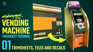 TRIMSHEETS -01- Cyberpunk Vending Machine - Full Course -- [Maya, Painter, Unreal Engine]-