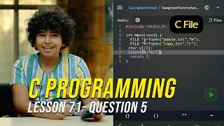 C Programming (C Input & Output Files) - Lesson 71 (Q5) - (George Michael)