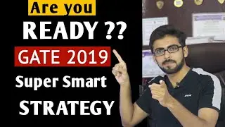 GATE 2019 : Super Smart Study Strategy for GATE 2019 | How to prepare for GATE 2019