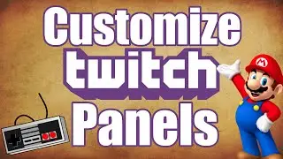 Twitch Tutorial- How to Customize Panels on Twitch Stream