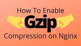 How to Enable Gzip Compression in Nginx to Speed Up Your Website