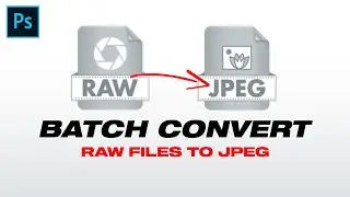 How To Batch Convert RAW Files To JPEG Using Photoshop