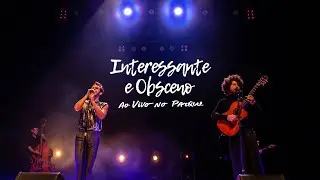 Almério e Martins - Interessante e Obsceno (Ao Vivo No Parque)