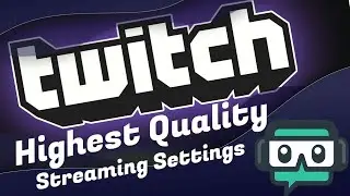 Best High Quality Streaming Settings for Twitch Affiliates on a Single PC Setup