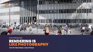 Rendering is Like Photography - Part 1: What Makes a Good Picture? [Webinar]