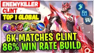 6K Matches Clint, 86% Win Rate Build [ Top 1 Global Clint ] EnemyKiller Mobile Legends Emblem Build.