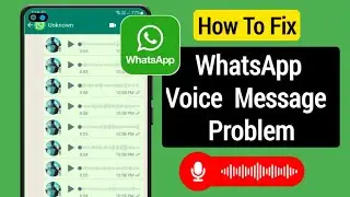 How To Fix WhatsApp Voice Message Problem (New 2024) | WhatsApp Voice Message Problem