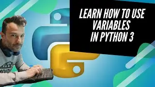 Learn How to Use Variables in Python 3