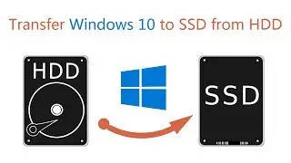 How to Transfer Windows 10 to SSD from HDD (From SSD installation to Transferred Windows 10 Boot)