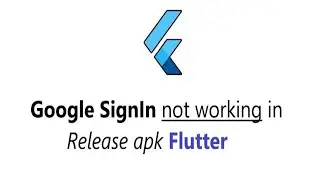 Google SignIn not working in Release Apk Flutter || After build Apk SignIn is not Working