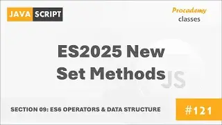 #121 ES2025 New Set Methods | ES6 Operators & Data Structures | Modern JavaScript