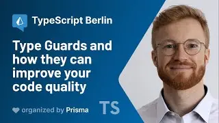 Benny Neugebauer - Type Guards and how they can improve your code quality - TypeScript Berlin Meetup