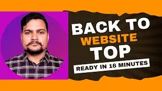 Back To Top - Scroll to top in Website | Step By Step with explanation