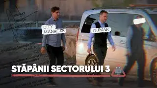 INVESTIGAȚIE RECORDER. Stăpânii Sectorului 3