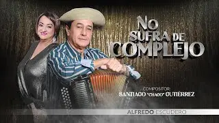 No sufra de complejo - Alfredo, Leonidas & Los Montañeros