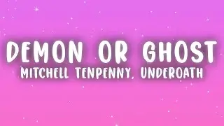 Mitchell Tenpenny - Demon or Ghost (Lyrics) ft. Underoath