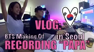 LESLEY VLOG // BTS: Recording "PAPA" in Seoul // 陪我去韓國錄音