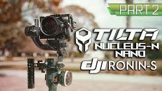 Tilta Nucleus-N Nano on the DJI RONIN-S : PART 2