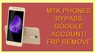 Leagoo M5 Plus FRP Bypass, MTK BYPASS GOOGLE ACCOUNT [100% success]