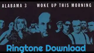 Alabama 3 Woke up This Morning Ringtone Download