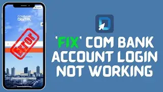 How to Fix Com Bank Account Login Not Working 2024?