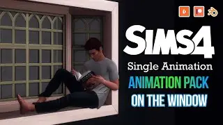 Animation pack ON THE WINDOW - Blender Machinima Sims 4