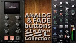 Waves SSL 4000 | ANALOG, FADE buttons & hitting RED in the VU