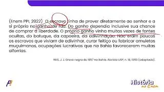 ENEM PPL 2022 - BRASIL IMPERIAL | O escravo tinha de prover diretamente ao senhor e a si próprio...