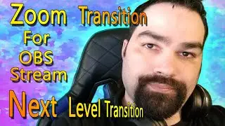 NEXT Level ZOOM TRANSITION For your  OBS Twitch Stream - Unique Transition  Idea