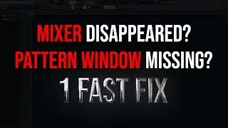 FL Studio Mixer Missing? Mixer, Pattern Window, etc. Disappeared?