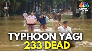 Typhoon Yagi Kills Around 233 People In Vietnam, Several Still Missing | Vietnam News | N18G