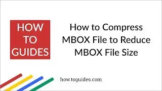 How to Compress MBOX File to Reduce MBOX File Size by Removing Attachments - How.ToGuides.com