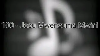 100 Jesu Mwenzuma Mwini - Tune and Hymn Lyrics | Hymns In Chitonga